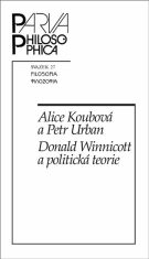 Donald Winnicott a politická teorie - Petr Urban, Alice Koubová