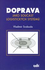 Doprava jako součást logistických systémů - Vladimír Svoboda
