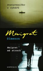 Dostaveníčko u rybářů, Maigret má strach - Georges Simenon
