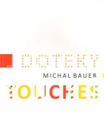 Doteky/Touches - Jiří Valoch,Michal Bauer