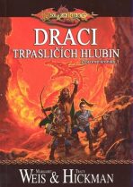 DragonLance: Ztracené kroniky 1 - Draci trpasličích hlubin - Margaret Weis,Tracy Hickman