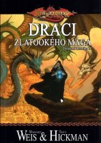 DragonLance: Ztracené kroniky 3 - Draci zlatookého mága - Margaret Weis,Tracy Hickman