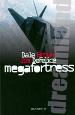 Dreamland - Megafortress - Dale Brown,Jim DeFelice
