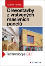 Dřevostavby z vrstvených masivních panelů - Technologie CLT - Marek Pavlas