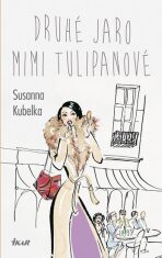 Druhé jaro Mimi Tulipanové - Susanna Kubelka