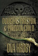Dva hroby - Douglas Preston,Lincoln Child