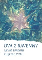 Dva z Ravenny - Nevio Spadoni,Eugenio Vitali