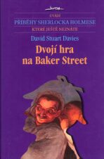 Dvojí hra na Baker Street - David Stuart Davies