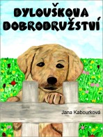 Dylouškova dobrodružství - Jana Kabourková