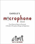 Eargle´s The Microphone Book : From Mono to Stereo to Surround - A Guide to Microphone Design and Application - Rayburn Ray A.