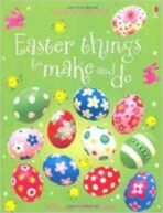 Easter Things to Make and Do - Kate Knighton