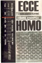 Ecce homo - z rozhlasových fejetonů - Libor Vykoupil