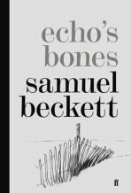 Echo´s Bones - Samuel Beckett