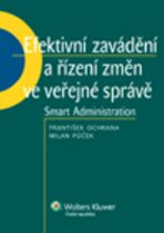 Efektivní zavádění a řízení změn ve veřejné správě - František Ochrana, ...