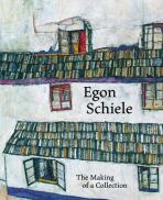Egon Schiele: The Making of a Collection - Stella Rollig,Kerstin Jesse