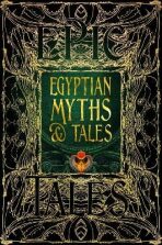 Egyptian Myths & Tales: Epic Tales - Chris Naunton