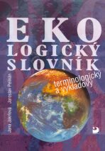Ekologický slovník - Jaroslav Pelikan, ...