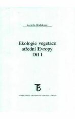 Ekologie vegetace střední Evropy  I. - Jarmila Kubíková, ...