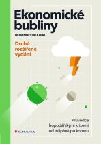 Ekonomické bubliny - Průvodce hospodářskými krizemi od tulipánů po koronu - druhé rozšířené vydání - Dominik Stroukal