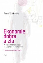 Ekonomie dobra a zla - rozšířené oxfordské vydání - Tomáš Sedláček