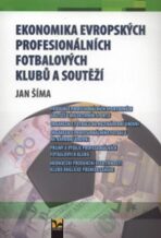 Ekonomika evropských profesionálních fotbalových klubů a soutěží - Jan Šíma