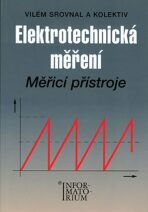 Elektrotechnická měření - Měřící přístroje - Srovnal  Vilém