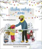 Eliška miluje zimu - Anna Wlodarkiewicz