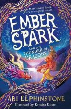 Ember Spark and the Thunder of Dragons - Abi Elphinstoneová