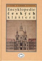 Encyklopedie českých klášterů - Petr Sommer, Pavel Vlček, ...