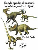 Encyklopedie dinosaurů ve světle nejnovějších objevů - Vladimír Socha