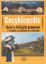 Encyklopedie lázní a léčivých pramenů v Čechách, na Moravě a ve Slezsku - Stanislav Wieser, ...
