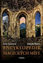 Encyklopedie magických míst - Zdeněk Thoma,Soňa Thomová