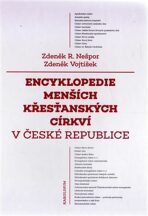 Encyklopedie menších křesťanských církví v České republice - Zdeněk Vojtíšek, ...