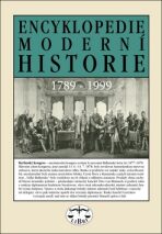 Encyklopedie moderní historie 1789-1999 - Petr Luňák,Marek Pečenka