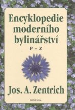 Encyklopedie moderního bylinářství P-Z - Josef A. Zentrich