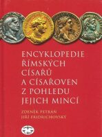 Encyklopedie římských císařů a císařoven z pohledu jejich mincí - Zdeněk Petráň, ...