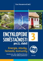 Encyklopedie soběstačnosti pro 21. století 3. díl - Energie, stavby, řemesla, komunity - Eva Hauserová