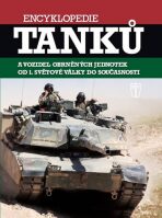 Encyklopedie tanků a vozidel obrněných jednotek od 1. světové války do současnosti - Chris Bishop