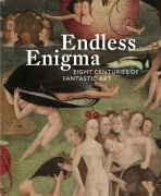 Endless Enigma: Eight Centuries of Fantastic Art - Dawn Ades, Olivier Berggruen, ...