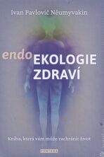 Endoekologie zdraví - Ivan Něumyvakin Pavlovič