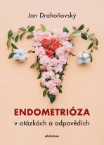 Endometrióza v otázkách a odpovědích - Jan Drahoňovský,Misha Lebeda