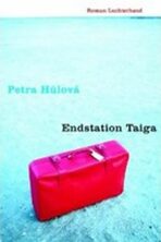 Endstation Taiga - Petra Hůlová