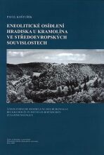 Eneolitické osídlení hradiska u Kramolína ve středoevropských souvislostech - Pavel Koštuřík