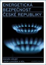 Energetická bezpečnost České republiky - Zdeněk Hrubý,Libor Lukášek