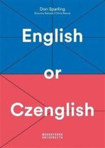 English or Czenglish - Jak se vyhnout čechismům v angličtině - Don Sparling, Simona Kalová, ...