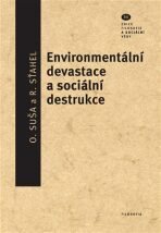 Environmentální devastace a sociální destrukce - Oleg Suša,Richard Sťahel