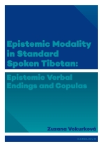 Epistemic modality in spoken standard Tibetian: epistemic verbal endings and copulas - Zuzana Vokurková