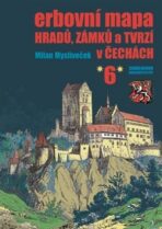 Erbovní mapa hradů, zámků a tvrzí v Čechách 6 - Milan Mysliveček