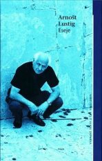 Eseje - Vybrané texty z let 1965 - 2000 - Arnošt Lustig