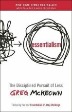 Essentialism : The Disciplined Pursuit of Less - Greg McKeown
